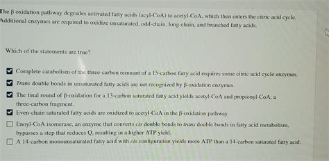 Solved The β ﻿oxidation pathway degrades activated fatty .